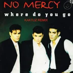 No Mercy - Where Do You Go (KaktuZ RemiX)