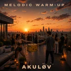 Akulov vol 02 liveset Melodic WarmUp 22.08.2026