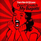 Yam Nor & DJ Lexx - Don't Scratch My Bugatti