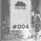 Eugene Jay - Pur Pur iBar Resident's Podcast #004