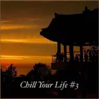 Chill Your Life #3