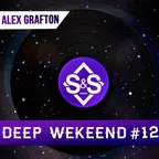 ALEX GRAFTON - DEEP WEEKEND #12