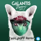 GALANTIS - Runaway (u&i) [TashlykoFF Remix]
