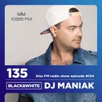 DJ MANIAK radio show BLACK & WHITE on kiss FM #135
