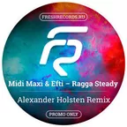 Midi Maxi & Efti – Ragga Steady (Alexander Holsten Remix)