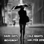 Dark Days & Cold Nights (Jan/Feb 16)