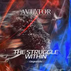 AVIATOR - The Struggle Within (Original Mix)