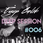 Deep Session #006