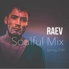 RAEV - Soulful Mix (Spring 2016)