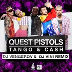 Quest Pistols Show - Tango & Cash (DJ Vengerov & DJ Vini Remix)