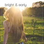 Bright & Early #009