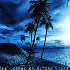 The Lounge Of Nature Vibes (Episode #01)