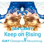 Ian Carey - Keep On Rising (Cat Deejane Bootleg)