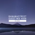 Bananastreet Guest Mix #008