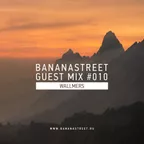 Bananastreet Guest Mix #010