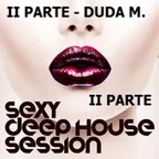Sexy Deep House Session (II Parte)