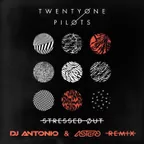 Twenty One Pilots - Stressed Out (DJ Antonio and Astero Club Remix)