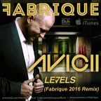 Avicii - Levels (Fabrique 2016 Remix)