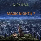 Alex Riva (Nevsky) - Magic Night # 7 (Mix)