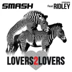 SMASH - Lovers 2 Lovers (Feat. Ridley)