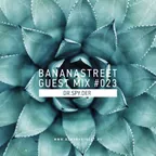 Bananastreet Guest Mix #023