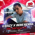 G-Eazy x Bebe Rexha - Me, Myself & I (Holderz Remix)