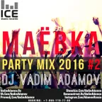 DJ Vadim Adamov - Маевка Party MIX 2016 #2
