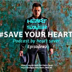 Save Your Heart Podcast #02