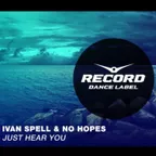 Ivan Spell & No Hopes - Just Hear You (Radio Edit)