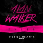Alan Walker — Faded (Lou Doo & Nicky Rich Remix)