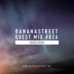 Bananastreet Guest Mix #026
