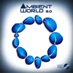 Ambient World 8.0 (Continuous Mix) Relaxing Music
