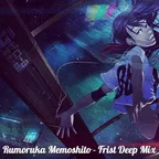 Rumoruka Memoshito - Frist Deep Mix