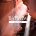 Bananastreet Guest Mix #030