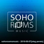 SOHOROOMSMUSIC (08.07.2016)