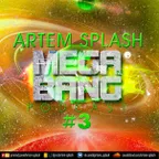Artem Splash-Mega Bang #3