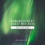 Bananastreet Guest Mix #033