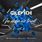 Gilevich - In Deep We Trust (vol.2)
