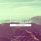 Bananastreet Guest Mix #035