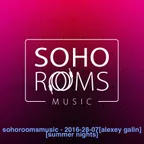 SOHOROOMSMUSIC (28.07.2016) [SUMMER NIGHTS]