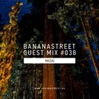Bananastreet Guest Mix #038