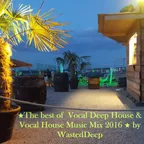 The Best Of Vocal Deep House & Vocal House Music Mix 2016