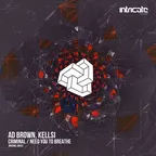 Ad Brown & Kellsi - Criminal, Need You to Breathe