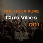 One Hour Pure [CLUB VIBES] 001