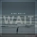 King Wells - Wait (Original Mix)