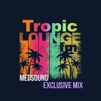 Tropic Lounge Fm (Exclusive Mix)