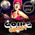 Dmitry Soul–Going Crazy