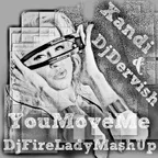 Xandi & Dj Dervish-You Move Me (Dj Fire Lady MashUp)