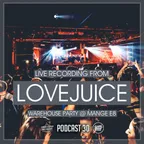 Podcast 20 (Live @ Lovejuice Warehouse Party)