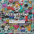 PRIVETZDAROVA [S&S GROUP] – DEEP WEEKEND #16